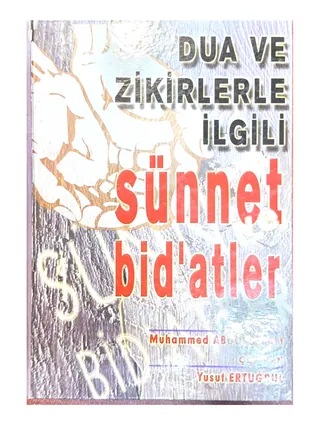 Dua ve Zikirlerle İlgili Sünnet ve Bid'atler