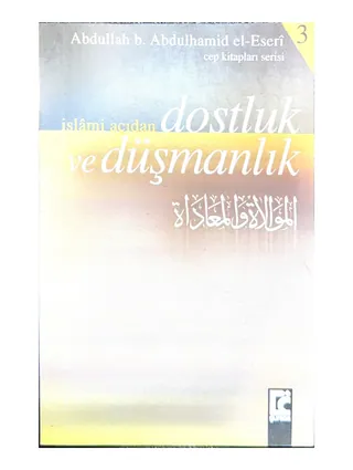 İslami Açıdan Dostluk ve Düşmanlık