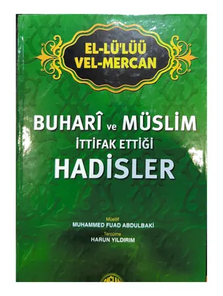 El-Lü'lüü ve'l-Mercan: Buhari ve Müslim'in İttifak Ettiği Hadisler