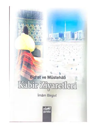 Bid'at ve Müstehap Kabir Ziyaretleri