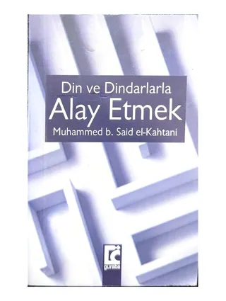 Din ve Dindarlarla Alay Etmek